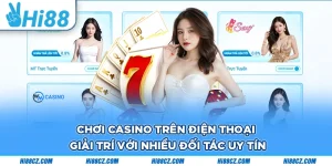 Chơi Casino Trên Điện Thoại - Giải Trí Với Nhiều Đối Tác Uy Tín
