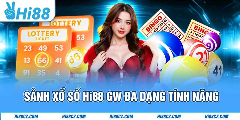 Sảnh xổ số Hi88 GW đa dạng tính năng