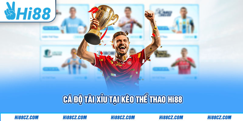 Cá độ tài xỉu tại kèo thể thao Hi88