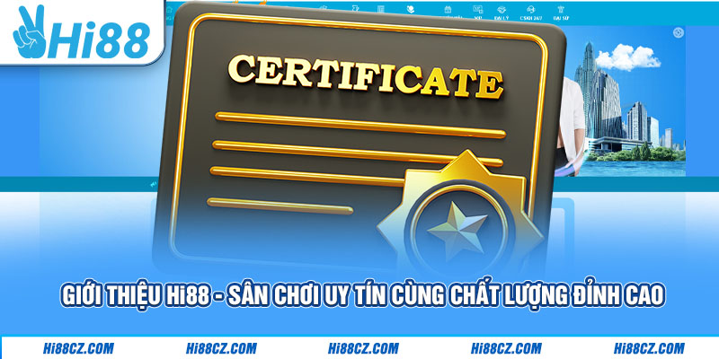 Giới thiệu Hi88 - Sân chơi uy tín cùng chất lượng đỉnh cao