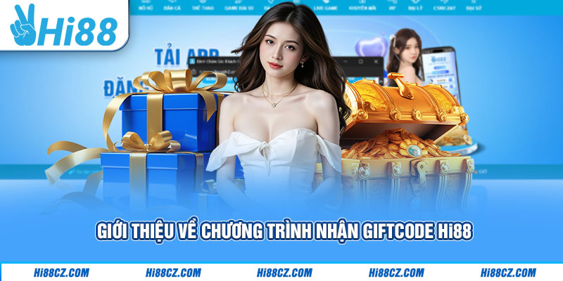 Giới thiệu về chương trình nhận Giftcode Hi88