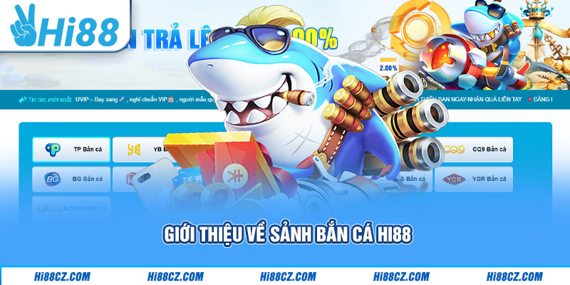 Giới thiệu về sảnh bắn cá Hi88