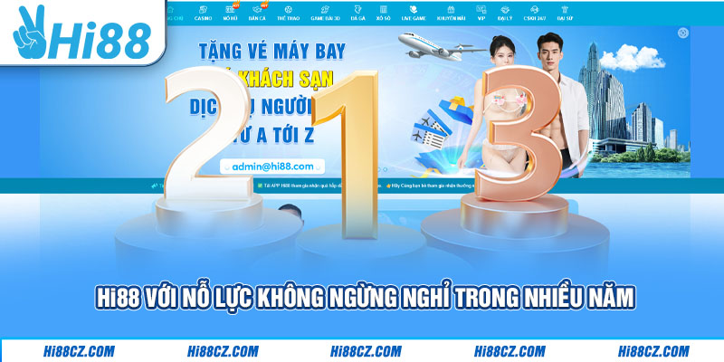 Hi88 với nỗ lực không ngừng nghỉ trong nhiều năm