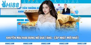 Khuyến Mãi Hi88 Bùng Nổ Quà Tặng - Cập Nhật Mới Nhất 2025