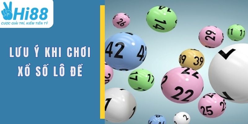 Một số lưu ý khi chơi xổ số lô đề