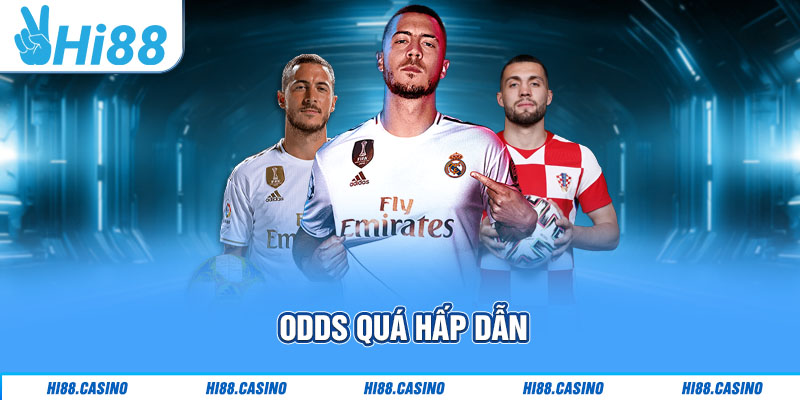 Odds quá hấp dẫn