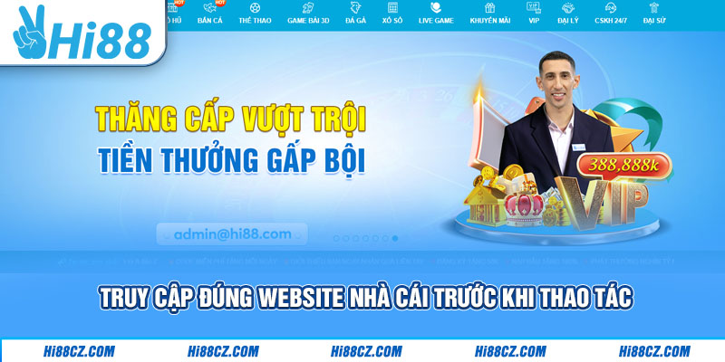 Truy cập đúng website nhà cái trước khi thao tác
