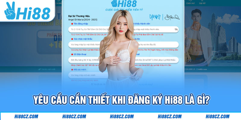 Yêu cầu cần thiết khi đăng ký Hi88 là gì?
